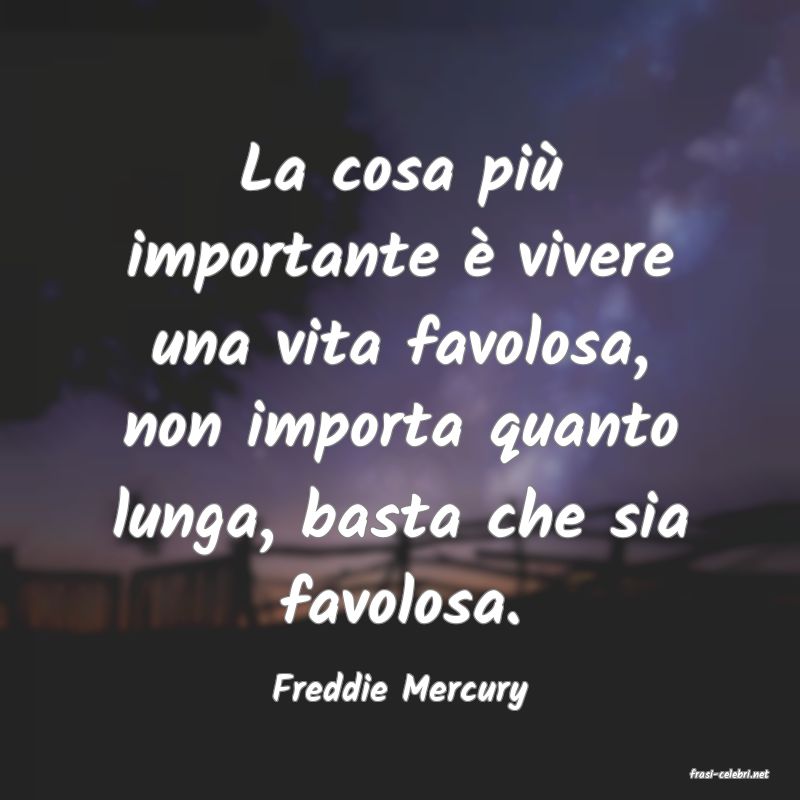 frasi di  Freddie Mercury
