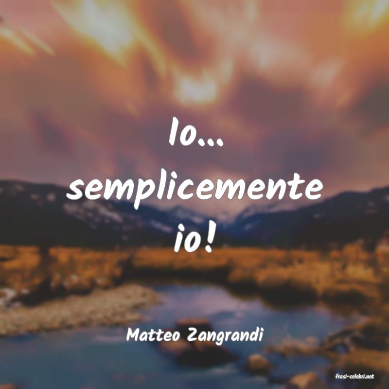 frasi di  Matteo Zangrandi
