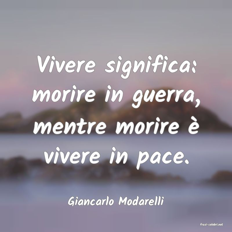 frasi di  Giancarlo Modarelli
