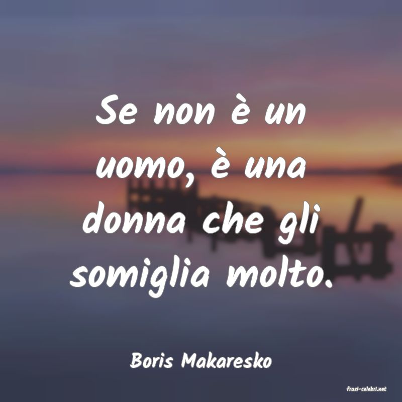 frasi di Boris Makaresko