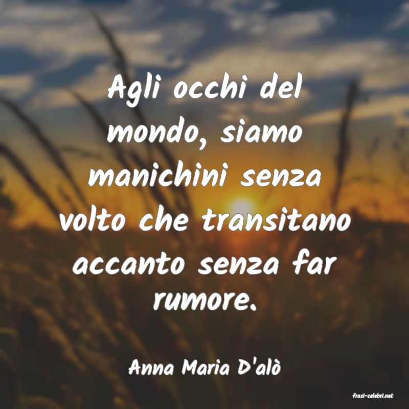 frasi di Anna Maria D'al