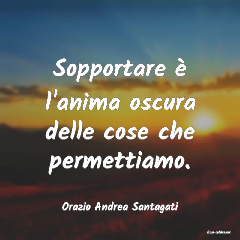 frasi di  Orazio Andrea Santagati
