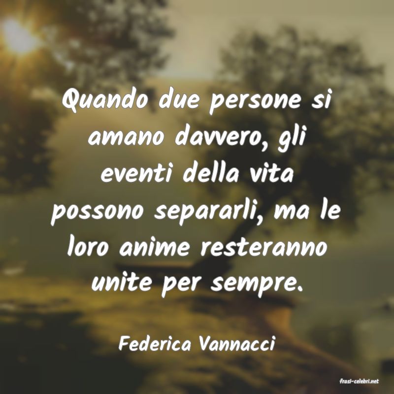 frasi di  Federica Vannacci
