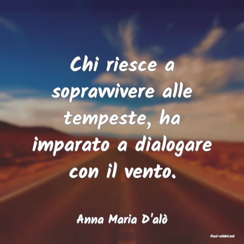 frasi di Anna Maria D'al�