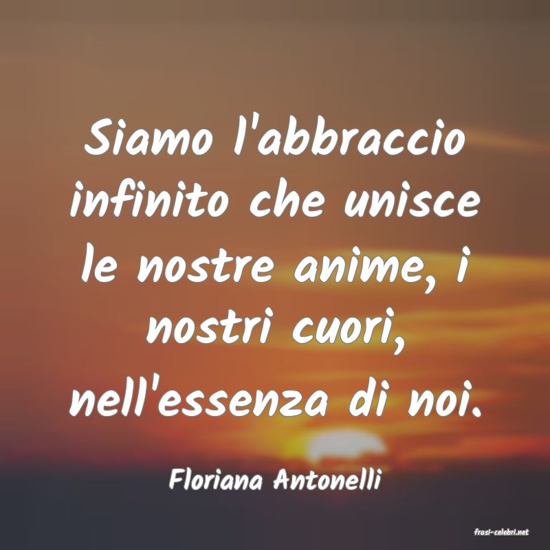 frasi di  Floriana Antonelli
