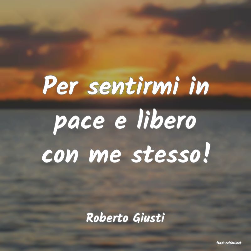 frasi di  Roberto Giusti
