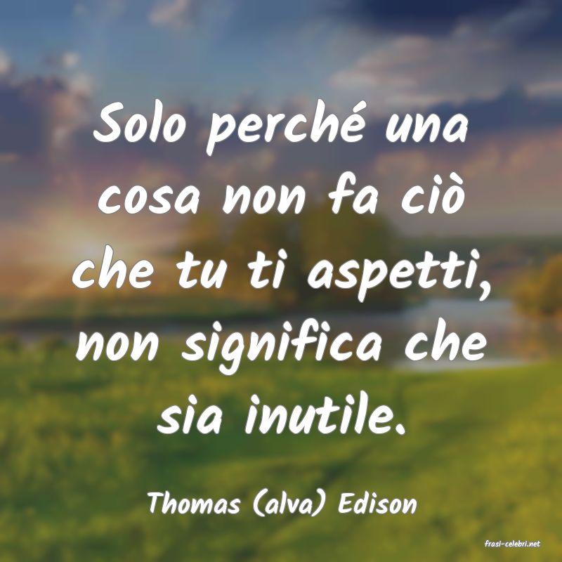 frasi di Thomas (alva) Edison