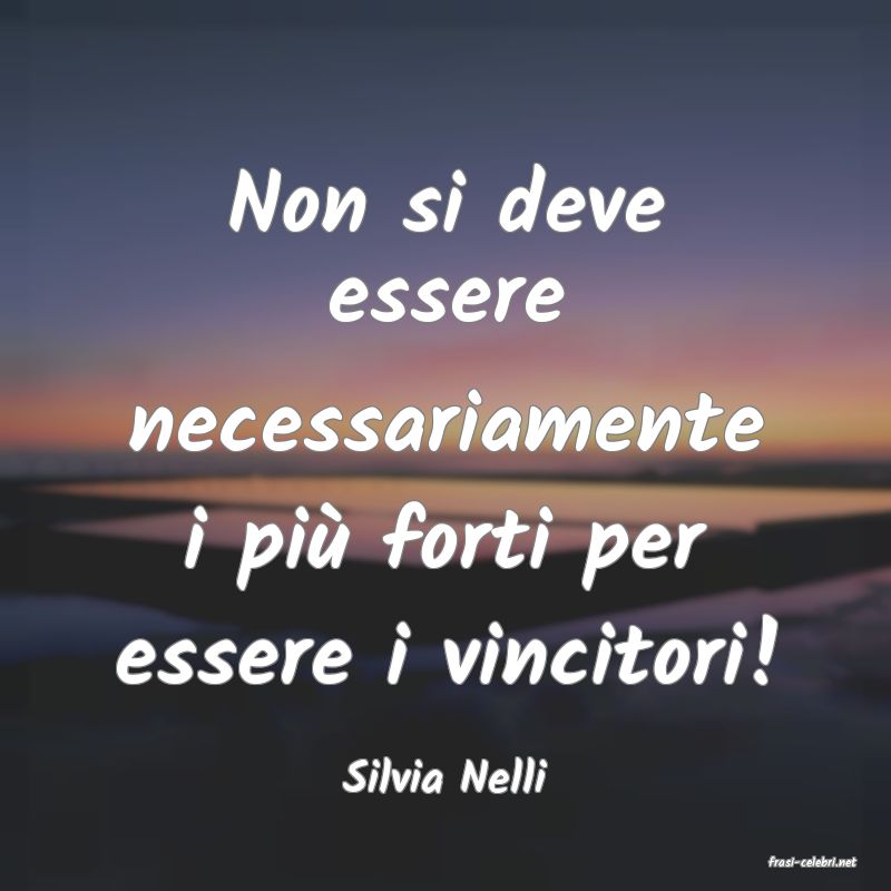 frasi di  Silvia Nelli
