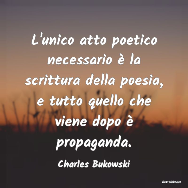 frasi di  Charles Bukowski
