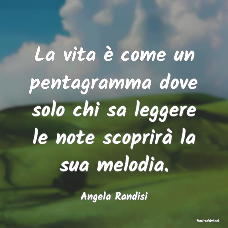 frasi di  Angela Randisi

