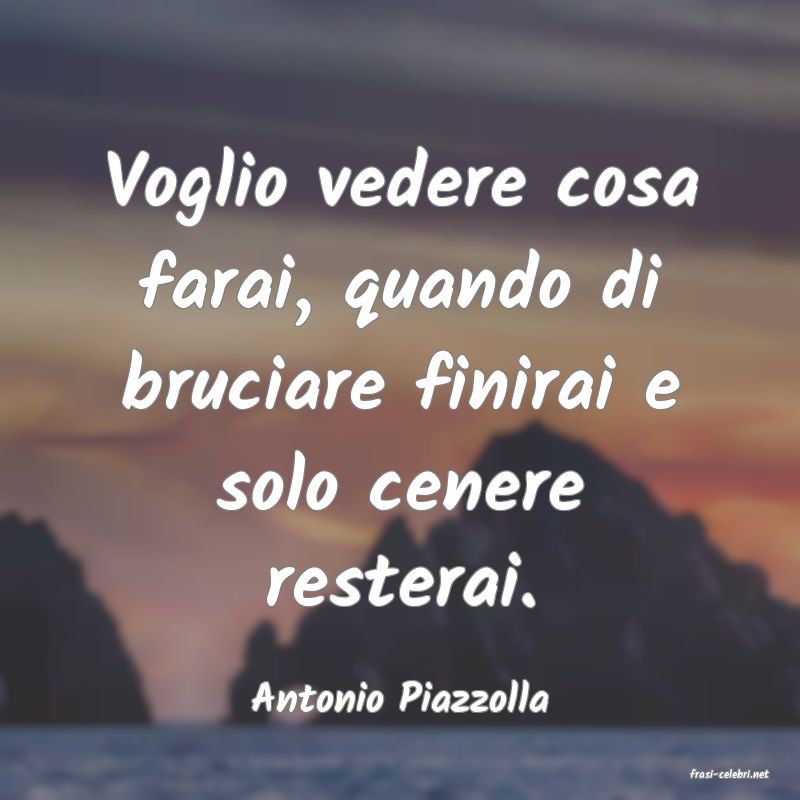 frasi di  Antonio Piazzolla
