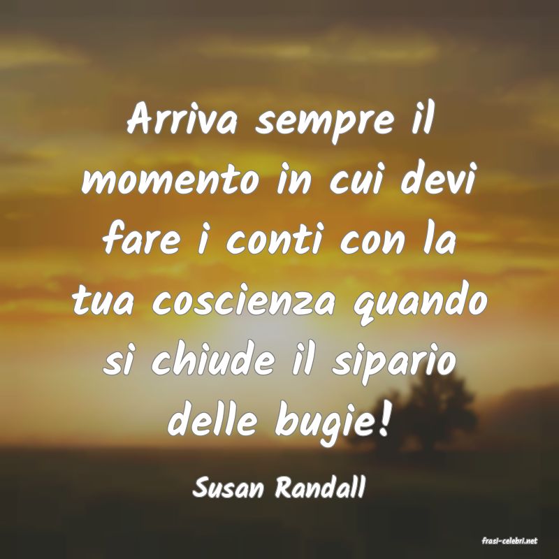 frasi di  Susan Randall

