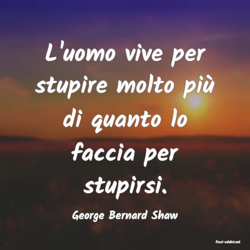 frasi di  George Bernard Shaw
