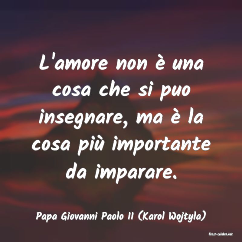 frasi di Papa Giovanni Paolo II (Karol Wojtyla)