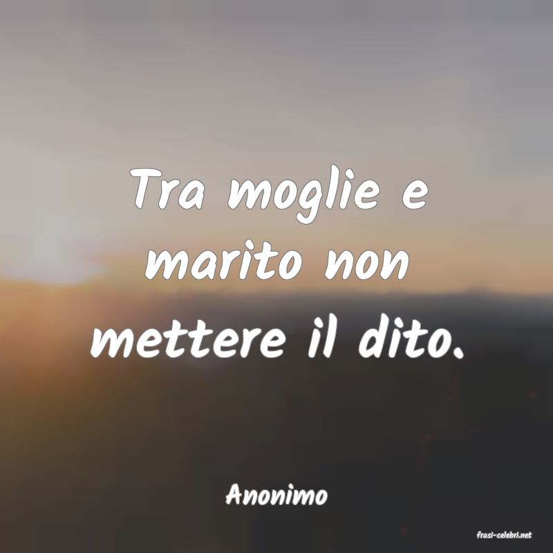 frasi di Anonimo