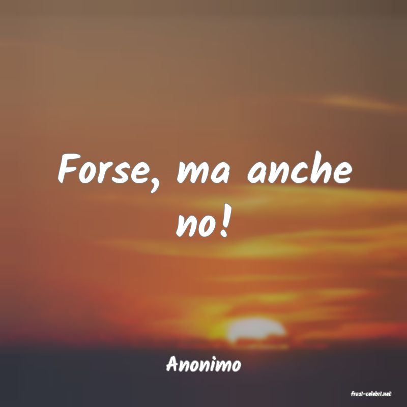 frasi di Anonimo