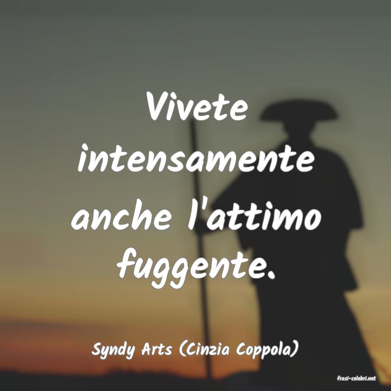 frasi di Syndy Arts (Cinzia Coppola)