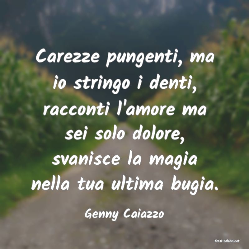 frasi di  Genny Caiazzo
