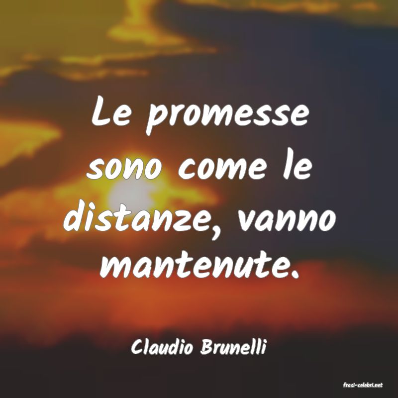 frasi di  Claudio Brunelli
