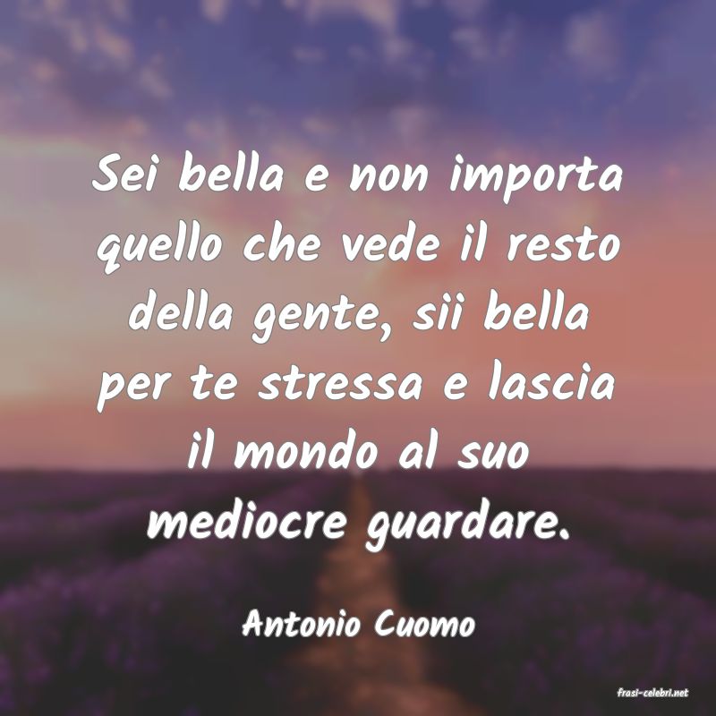 frasi di  Antonio Cuomo
