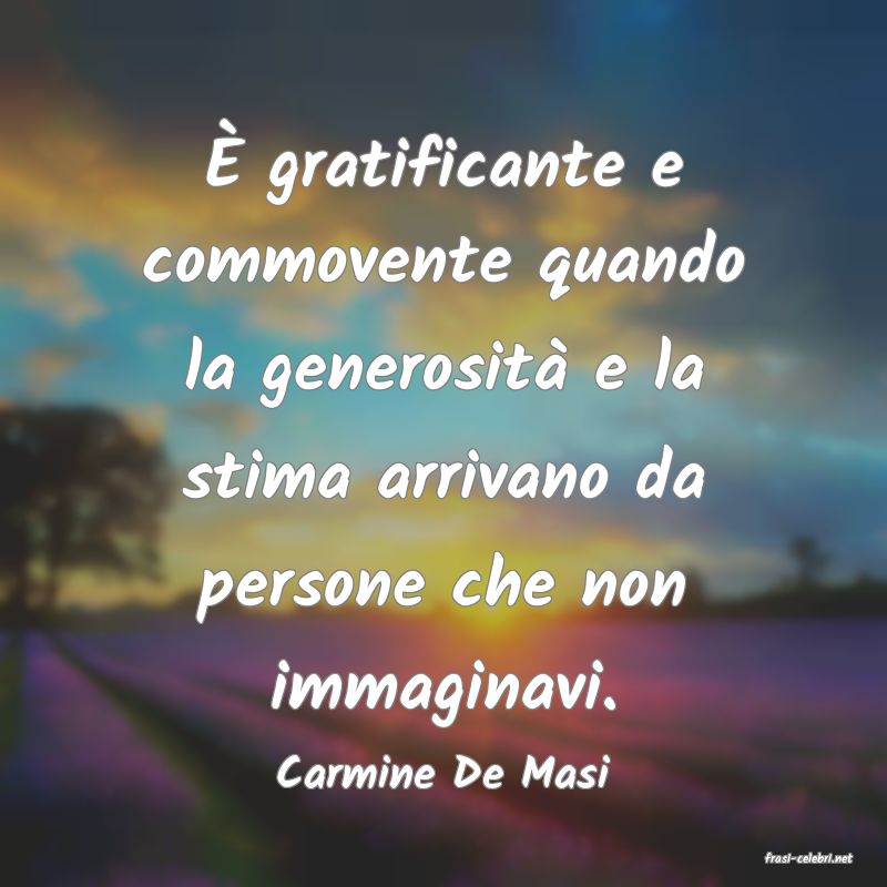 frasi di  Carmine De Masi
