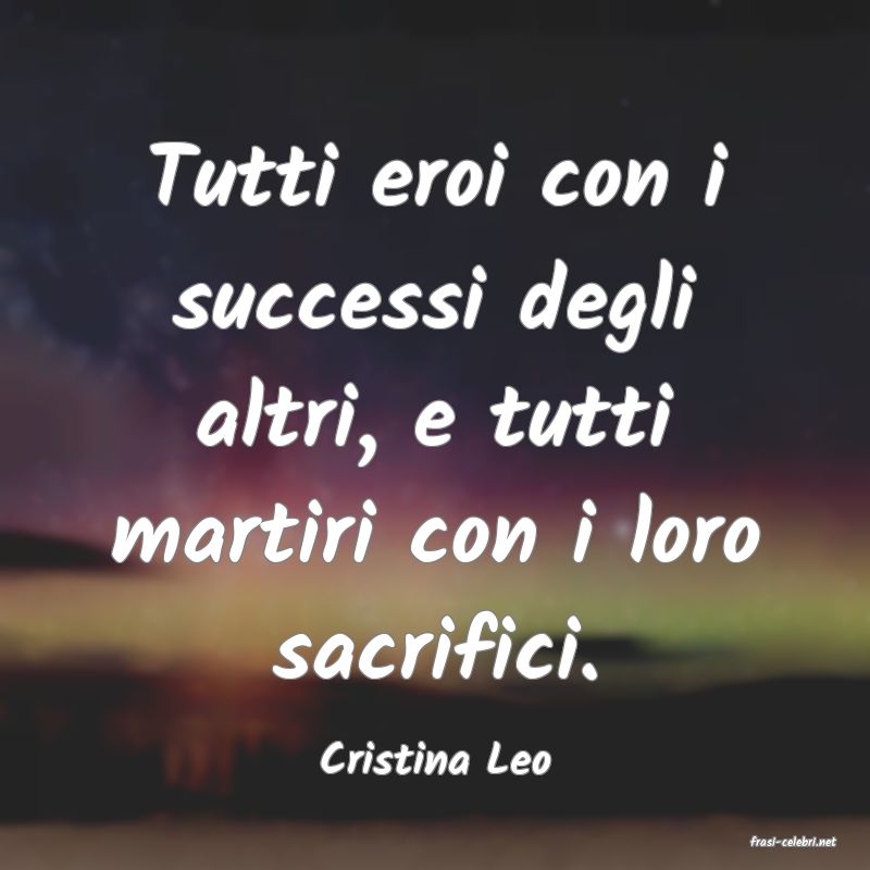 frasi di  Cristina Leo
