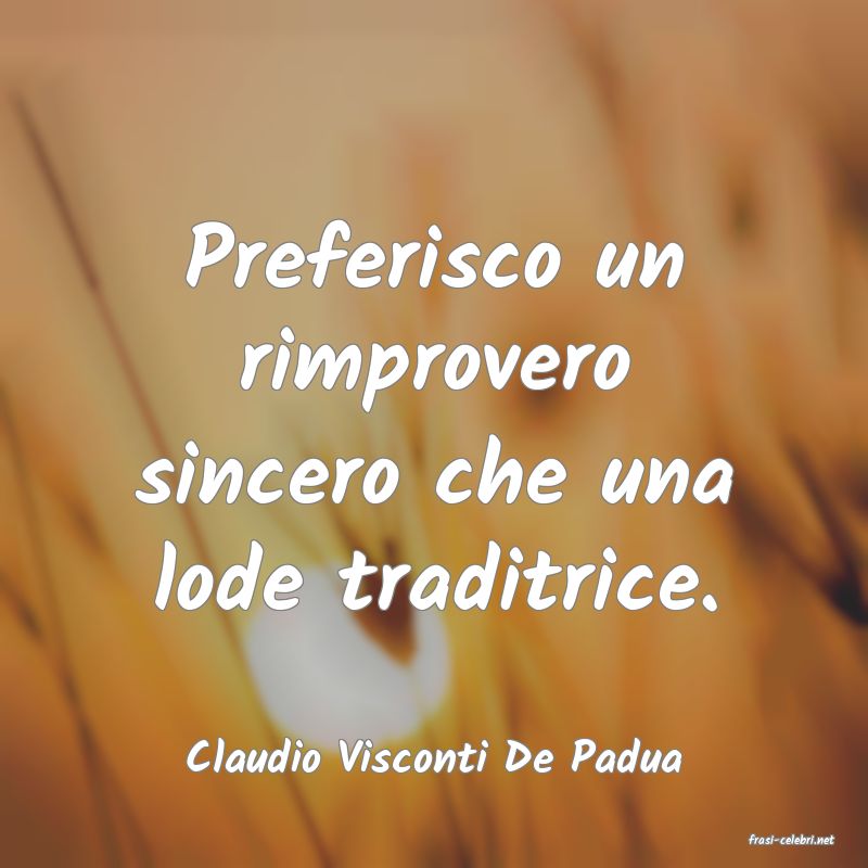 frasi di  Claudio Visconti De Padua
