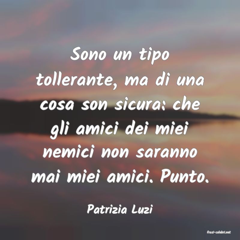 frasi di  Patrizia Luzi

