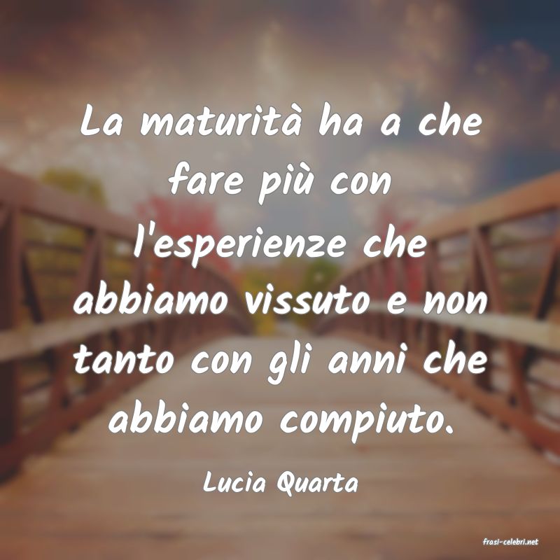 frasi di  Lucia Quarta
