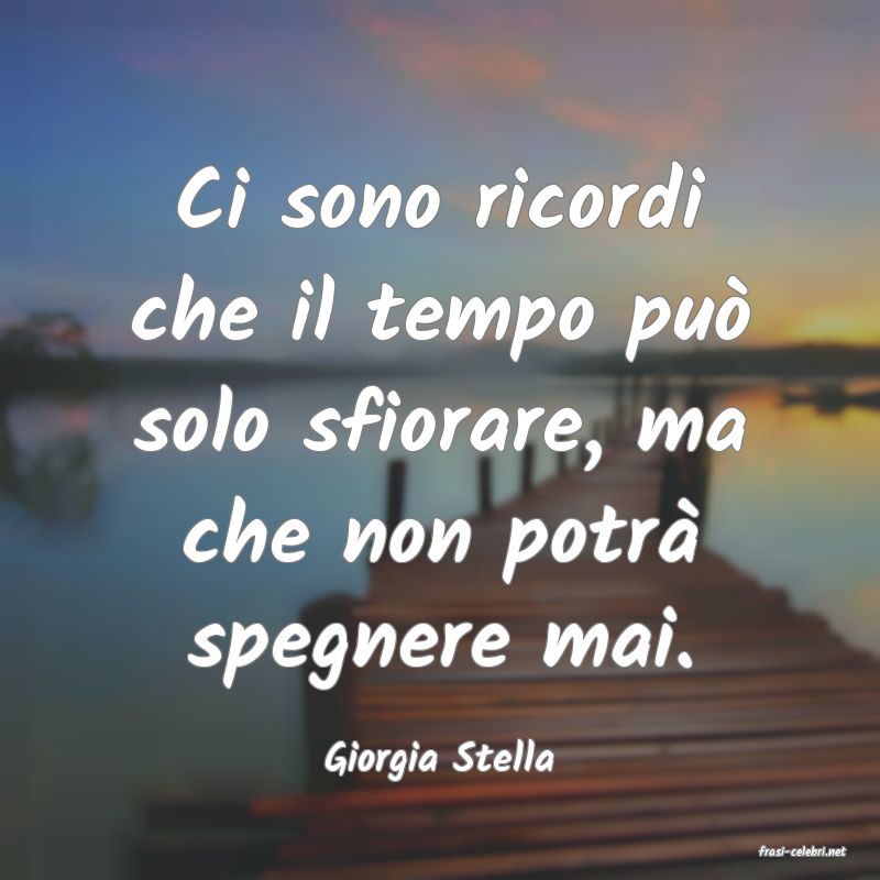 frasi di  Giorgia Stella

