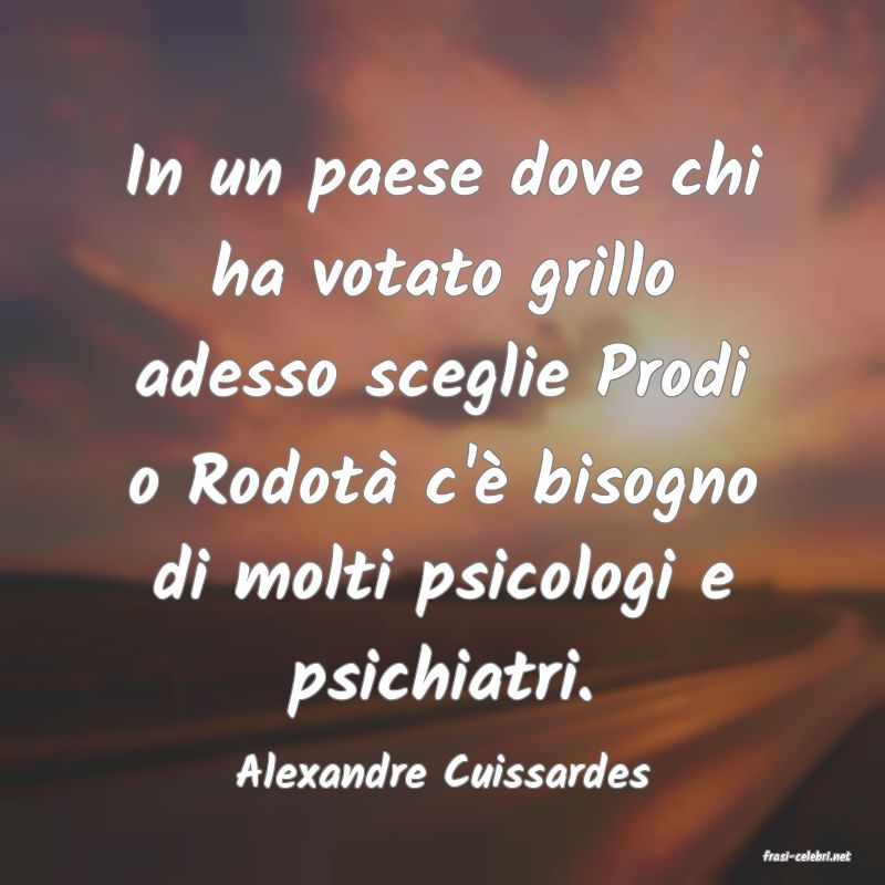 frasi di  Alexandre Cuissardes
