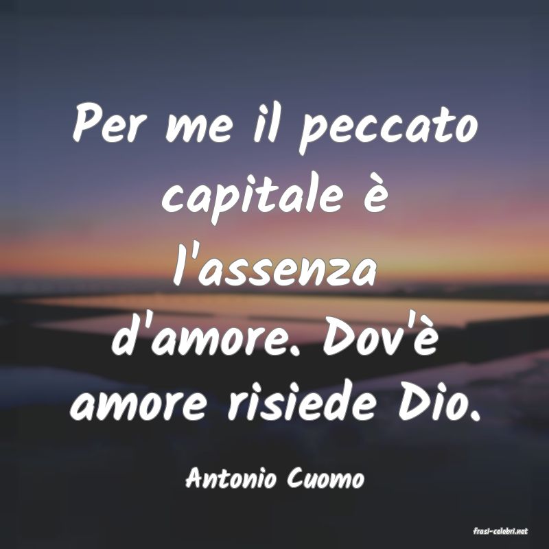 frasi di  Antonio Cuomo

