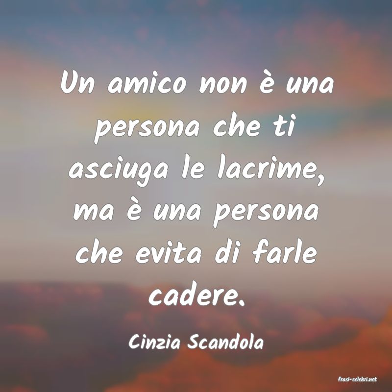 frasi di  Cinzia Scandola
