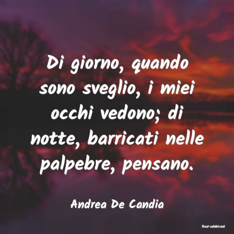 frasi di  Andrea De Candia
