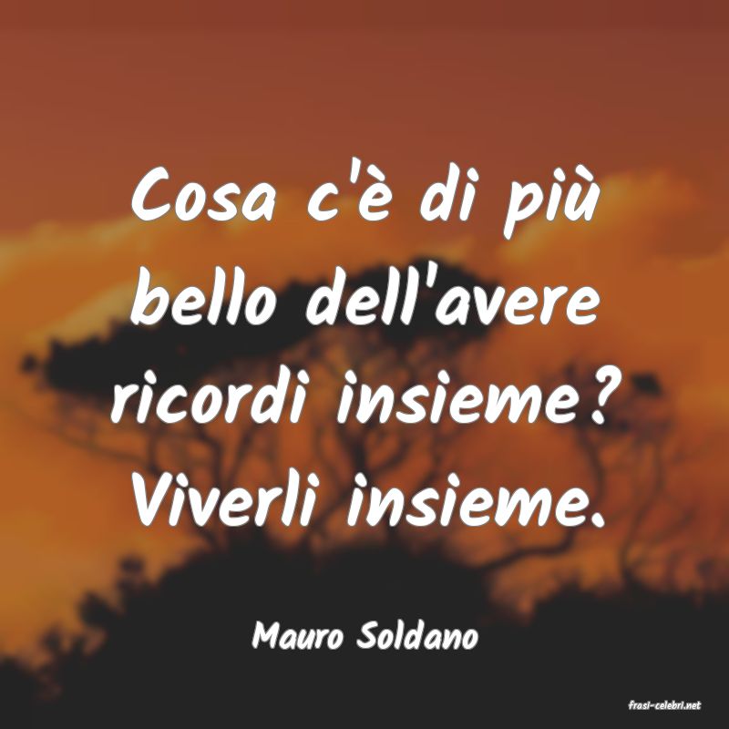 frasi di  Mauro Soldano
