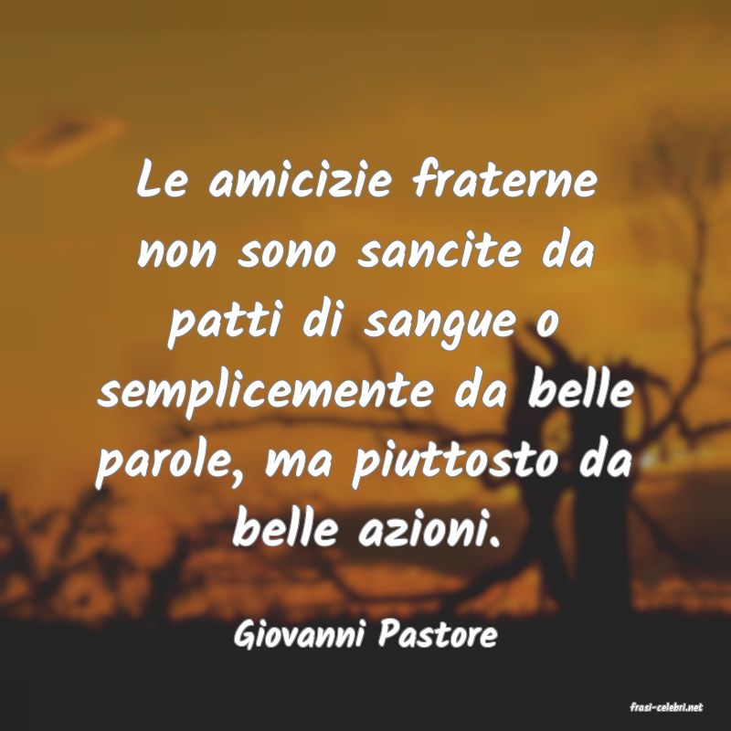 frasi di  Giovanni Pastore
