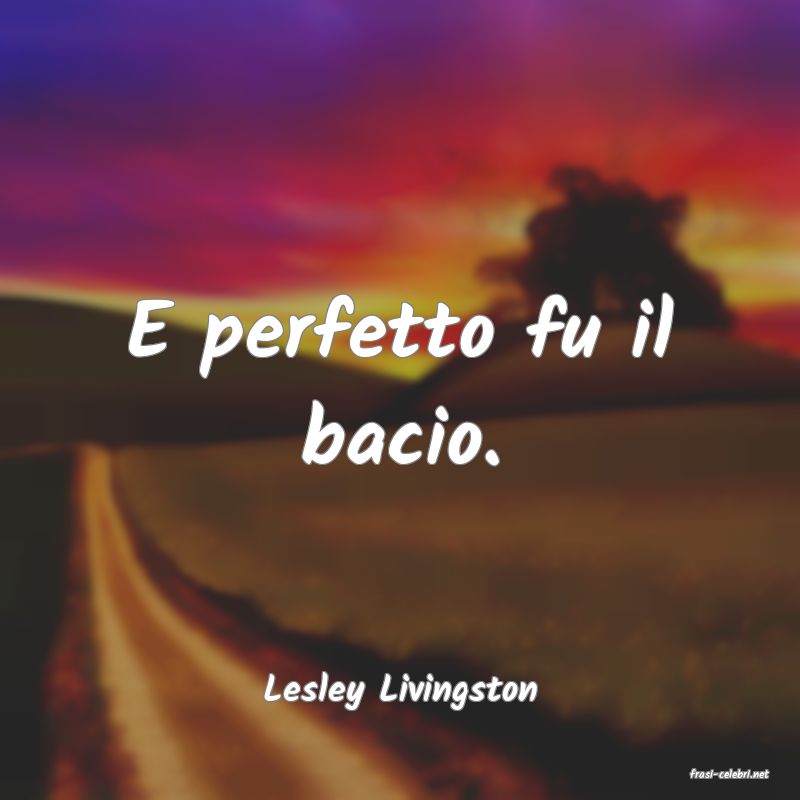 frasi di  Lesley Livingston
