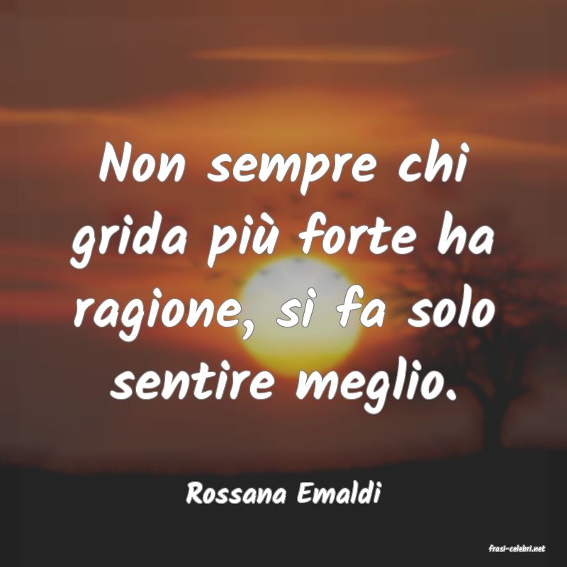 frasi di  Rossana Emaldi
