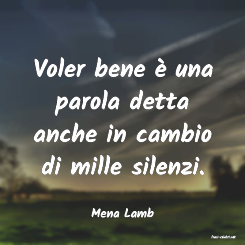 frasi di  Mena Lamb
