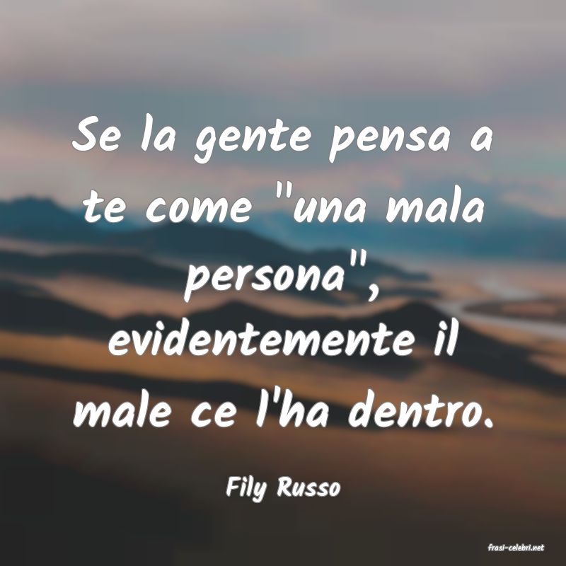 frasi di  Fily Russo
