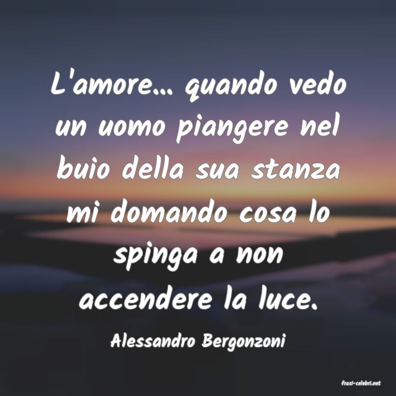 frasi di  Alessandro Bergonzoni
