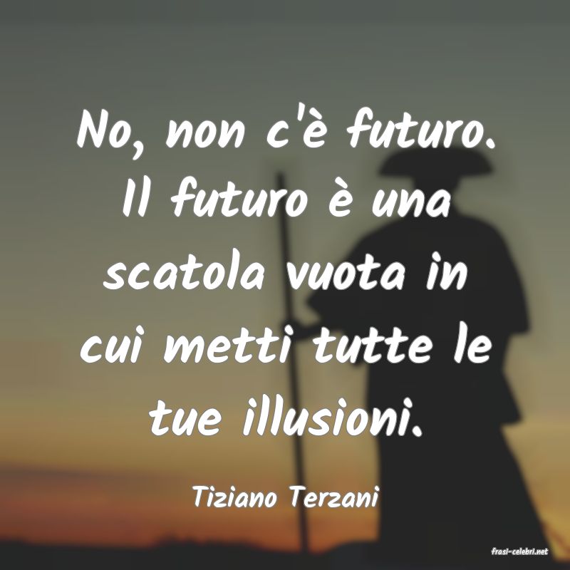 frasi di  Tiziano Terzani
