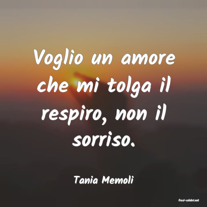 frasi di  Tania Memoli
