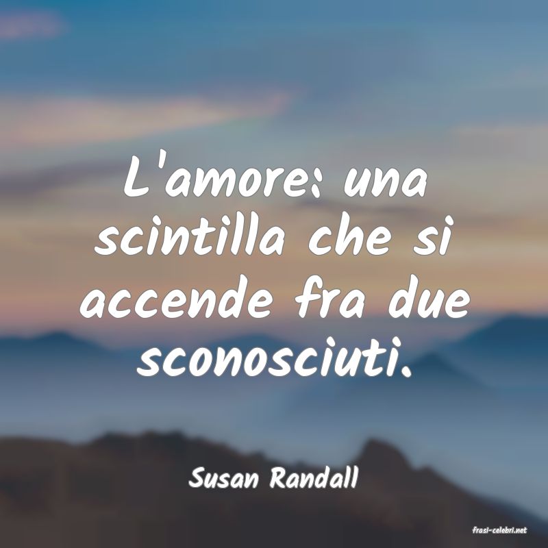 frasi di  Susan Randall
