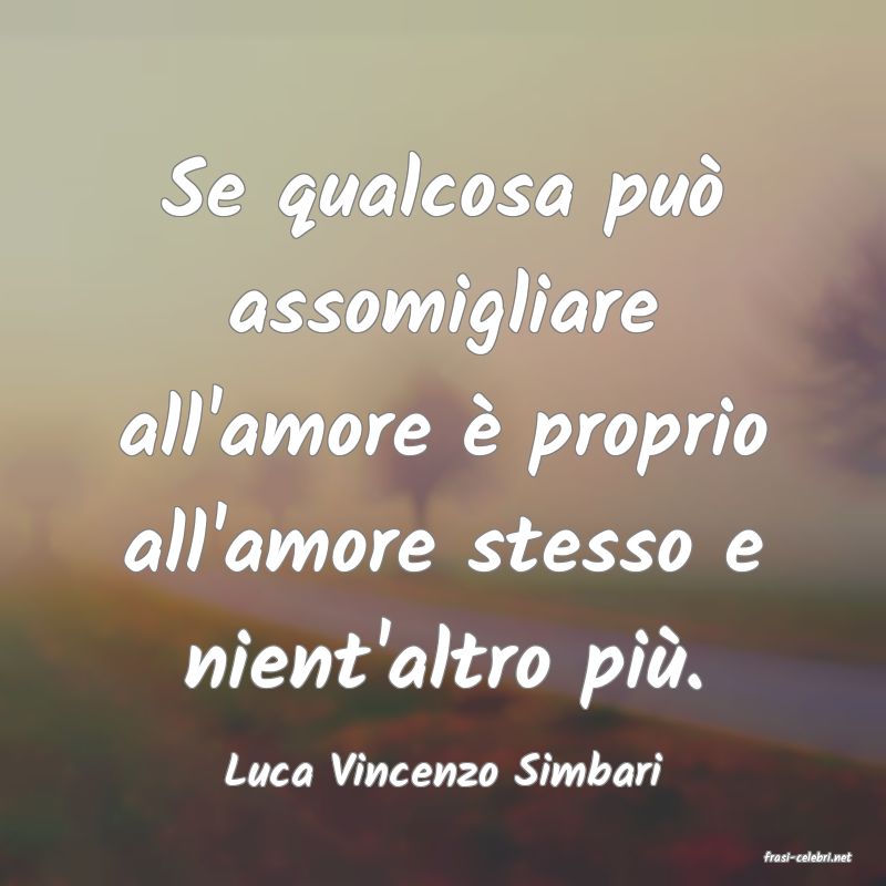 frasi di  Luca Vincenzo Simbari
