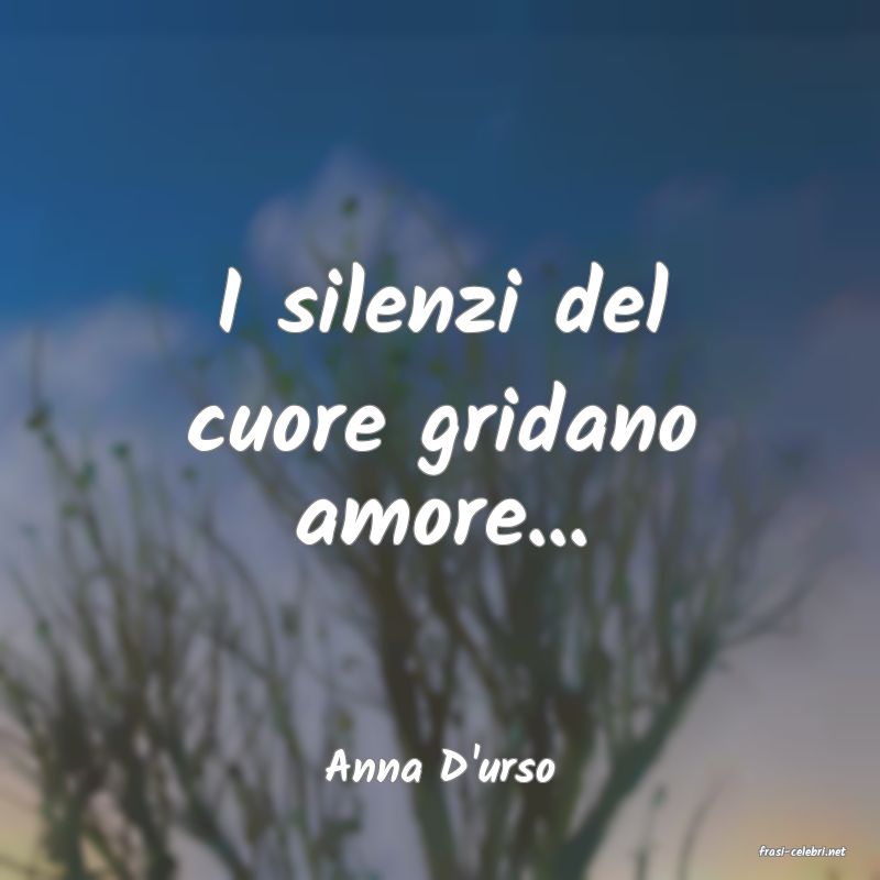 frasi di  Anna D'urso
