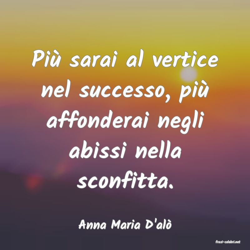 frasi di Anna Maria D'al