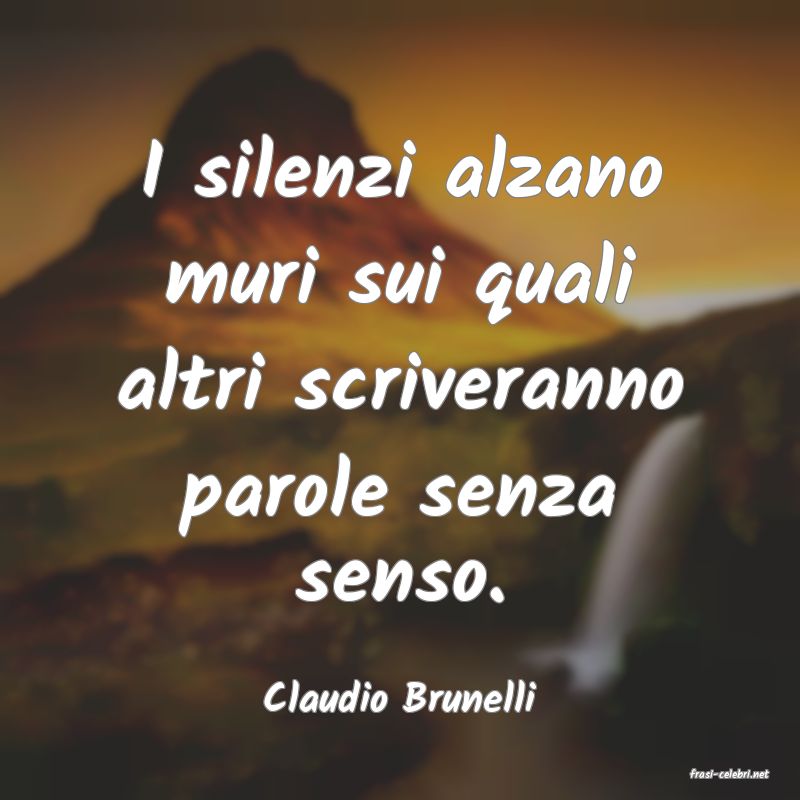 frasi di  Claudio Brunelli
