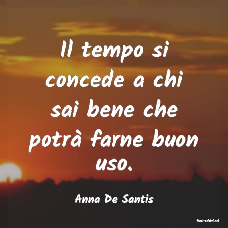 frasi di  Anna De Santis
