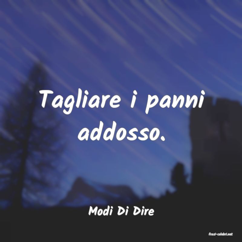 frasi di  Modi Di Dire

